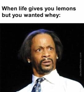 When life gives you lemons but you wanted whey