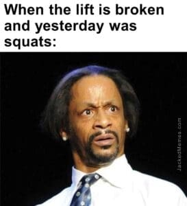 When the lift is broken and yesterday was squats