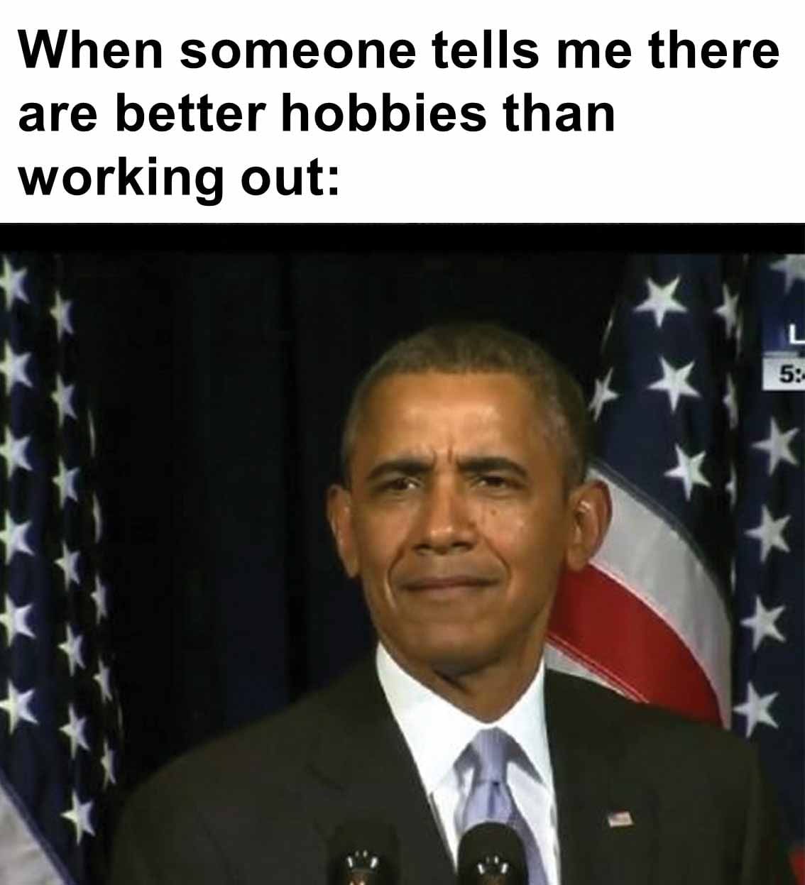 When someone tells me there are better hobbies than working out