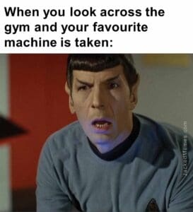 When you look across the gym and your favourite machine is taken