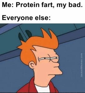 Me protein fart