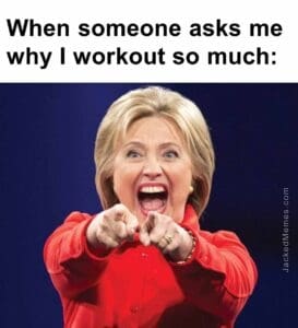 When someone asks me why i workout so much