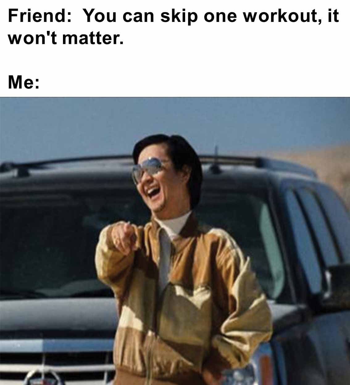 Friend  you can skip one workout, it won't matter.  me