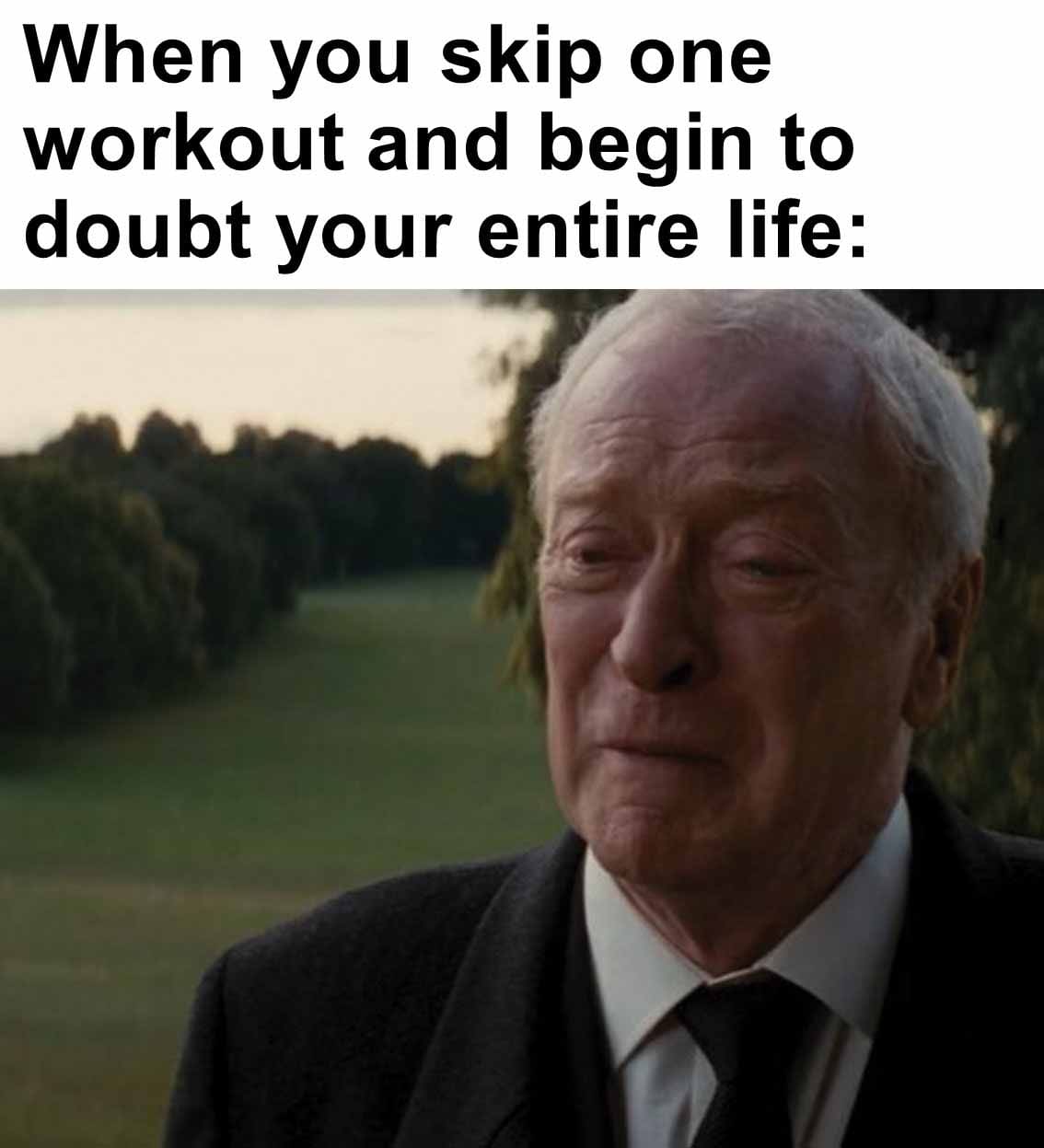 When you skip one workout and begin to doubt your entire life