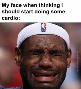 My face when thinking i should start doing some cardio