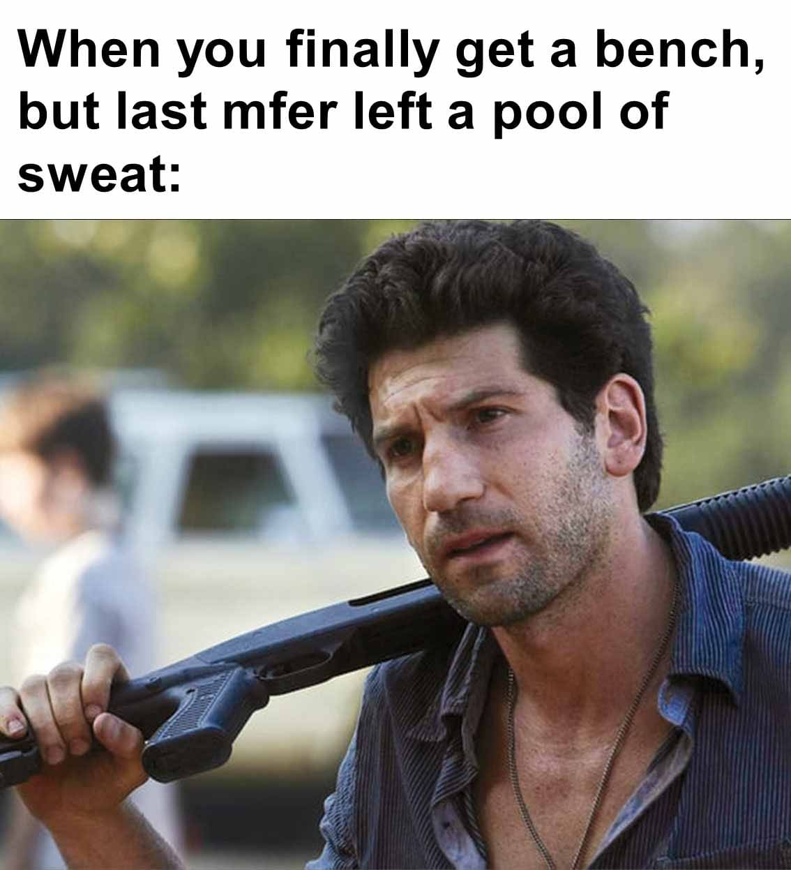 When you finally get a bench, but last mfer left a pool of sweat