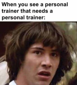 When you see a personal trainer that needs a personal trainer