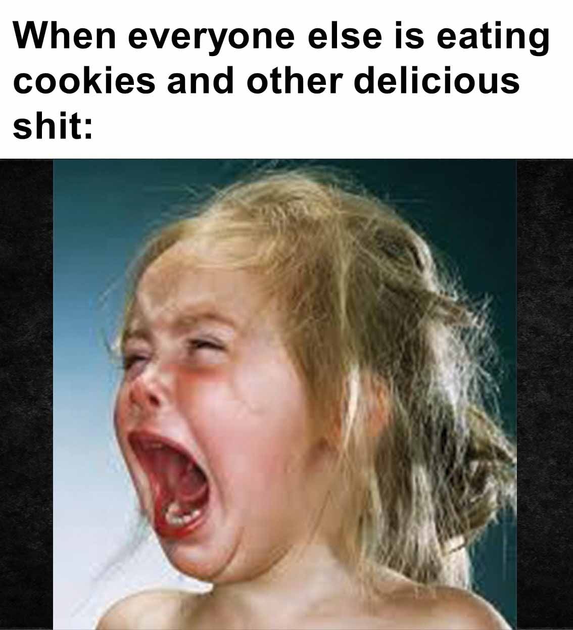 When everyone else is eating cookies and other delicious shit