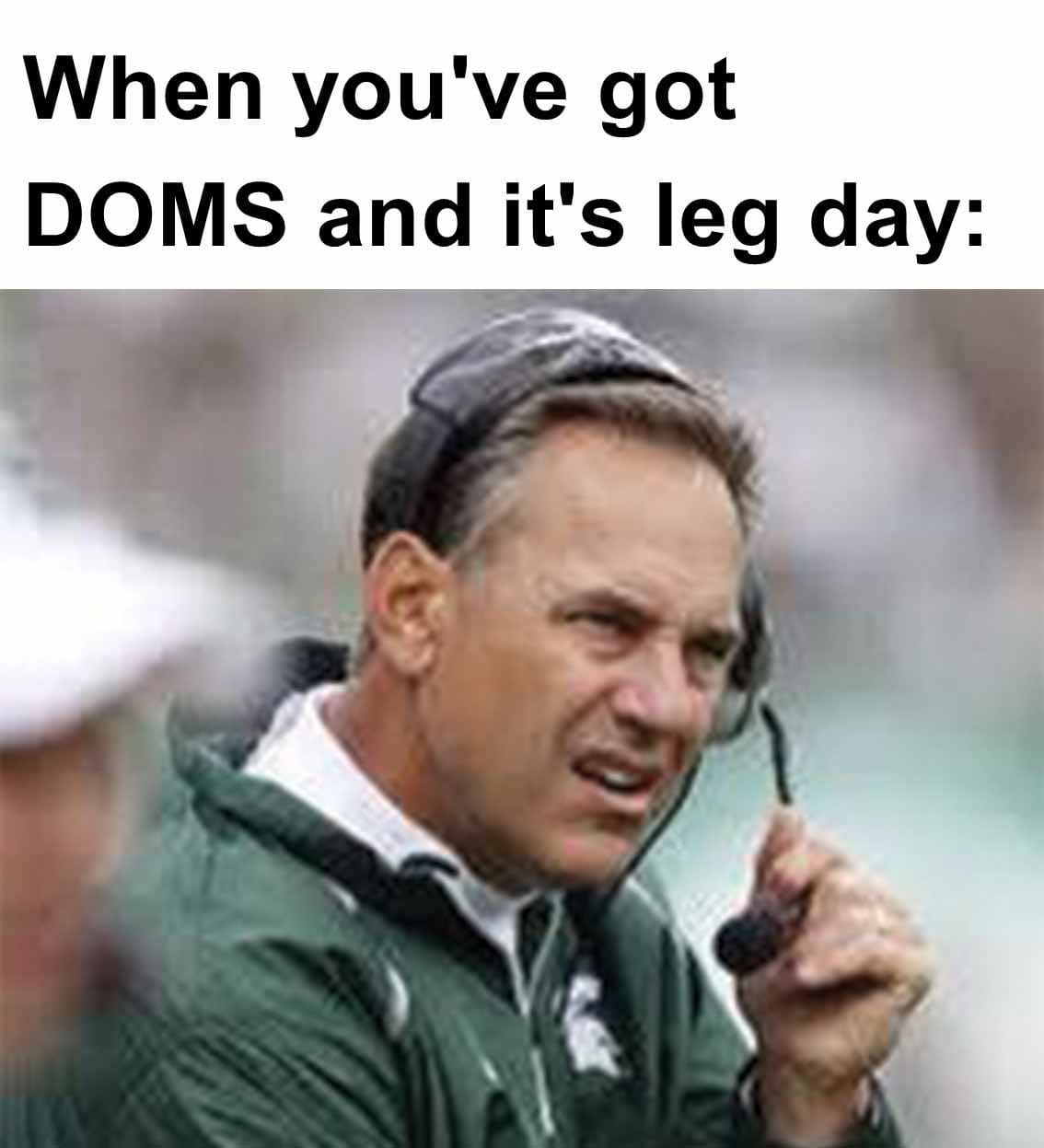 When you've got doms and it's leg day