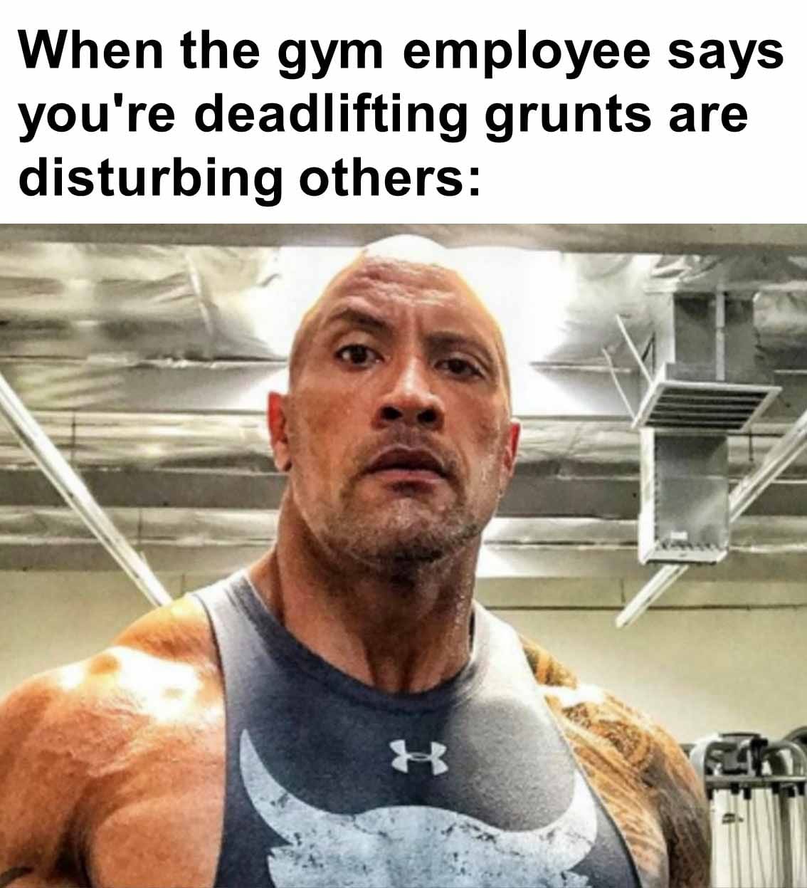 When the gym employee says you're deadlifting grunts are disturbing others