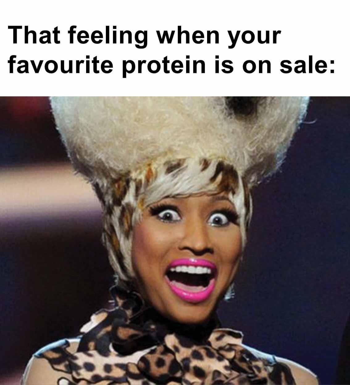 That feeling when your favourite protein is on sale