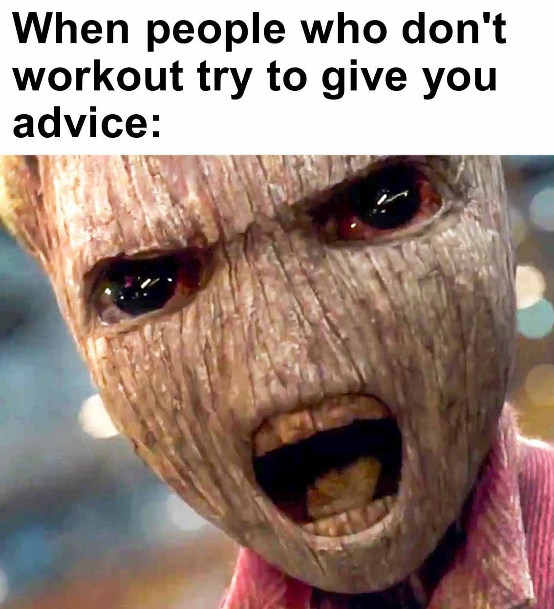 When people who don't workout try to give you advice