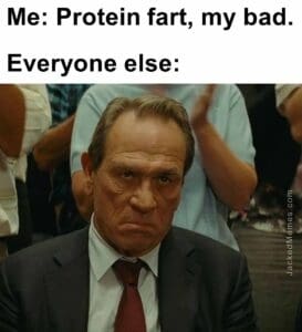 Me: Protein faty, my bad. everyone else