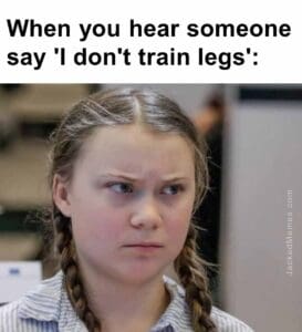 When you hear someone say 'i don't train legs'