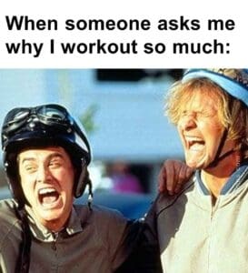 When someone asks me why i workout so much