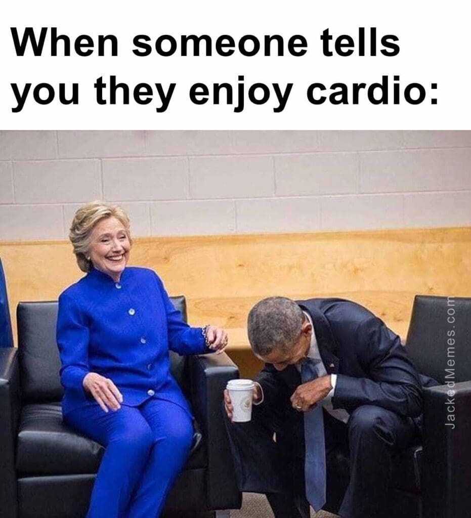 When someone tells you they enjoy cardio