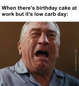 When there's birthday cake at work but it's low carb day