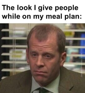 The look i give people while on my meal plan