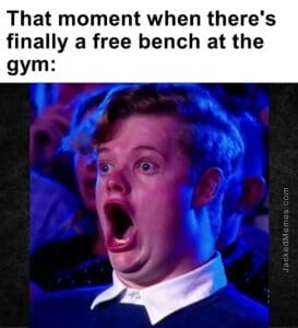 That moment when there's finally a free bench at the gym