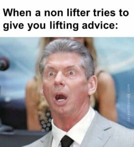 When a non lifter tries to give you lifting advice