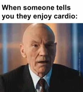 When someone tells you they enjoy cardio