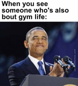 When you see someone who's also bout gym life