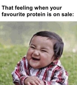 That feeling when your favourite protein is on sale