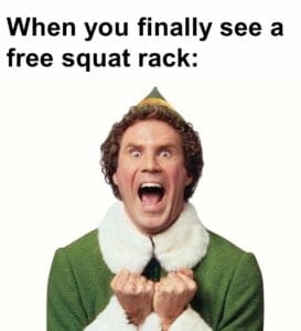 When you finally see a free squat rack