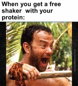 When you get a free shaker  with your protein