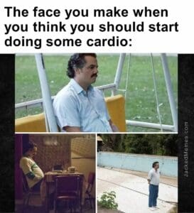 The face you make when you think you should start doing some cardio