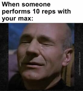 When someone performs 10 reps with your max