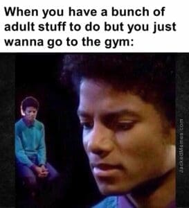 When you have a bunch of adult stuff to do but you just wanna go to the gym