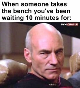 When someone takes the bench you've been waiting 10 minutes for