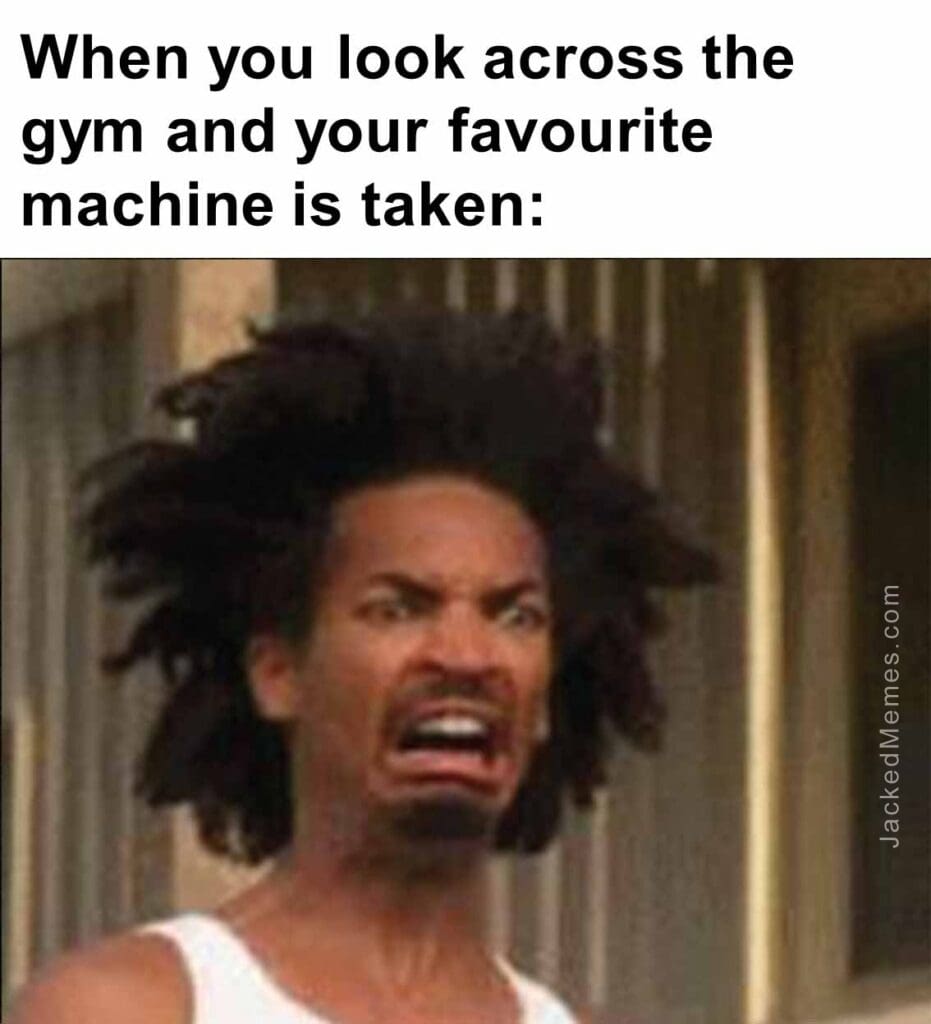 When you look across the gym and your favourite machine is taken