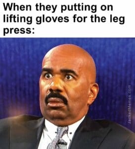 When they putting on lifting gloves for the leg press