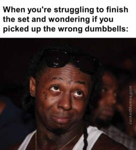 When you're struggling to finish the set and wondering if you picked up the wrong dumbbells