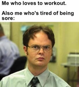 Me who loves to workout.   also me who's tired of being sore