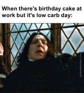 When there's birthday cake at work but it's low carb day