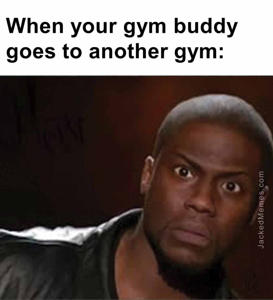 When your gym buddy goes to another gym