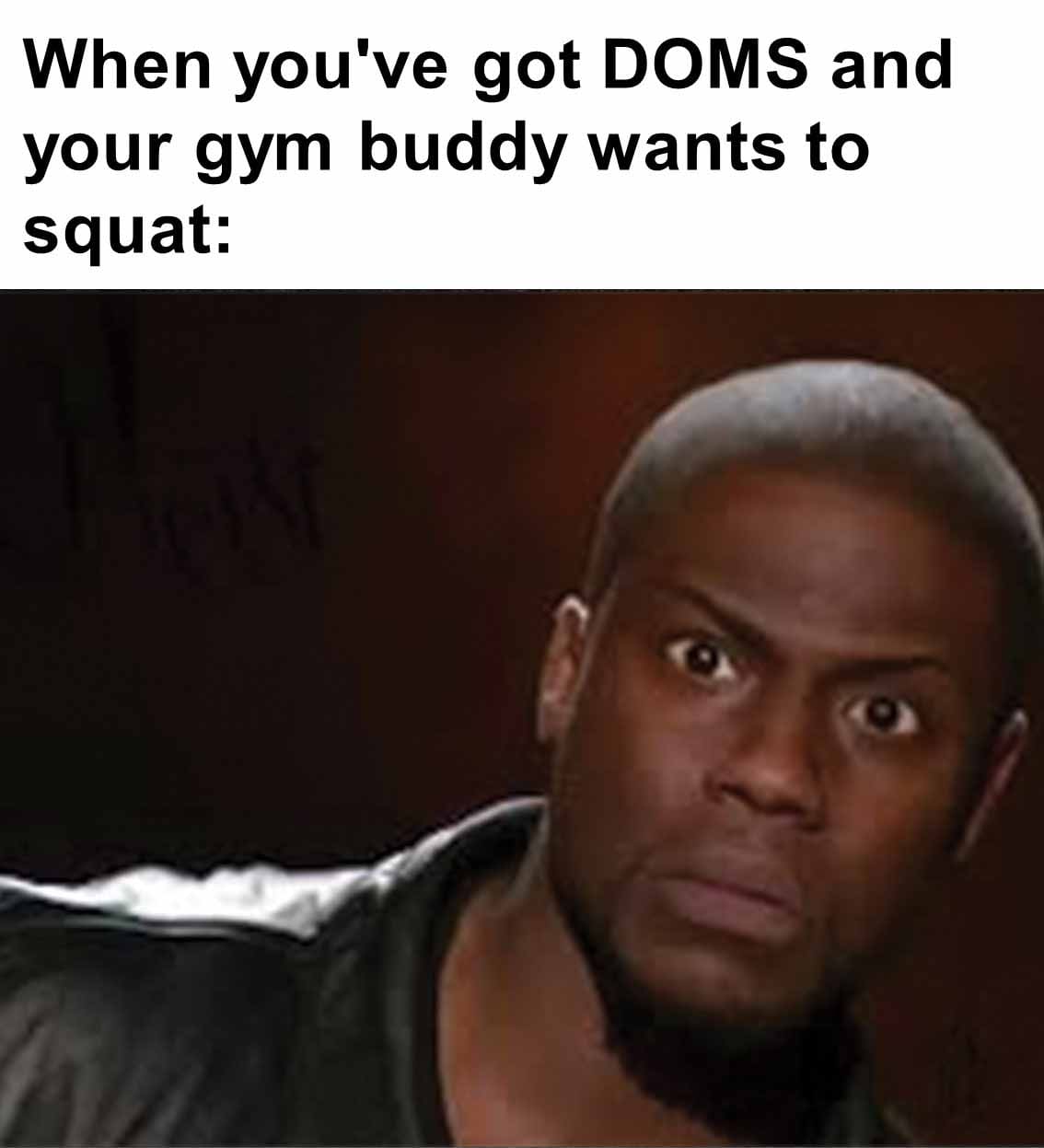 When you've got doms and your gym buddy wants to squat