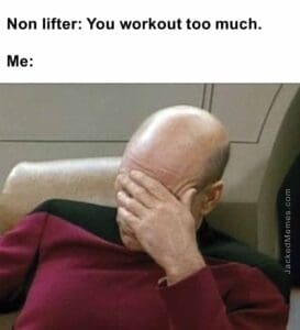 Non lifter you workout too much.  me