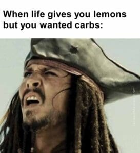 When life gives you lemons but you wanted carbs