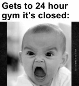 Gets to 24 hour gym it's closed