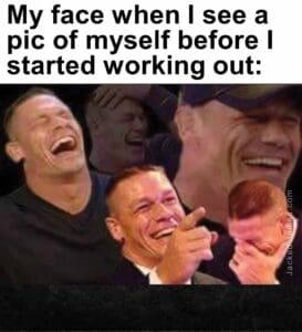 My face when i see a pic of myself before i started working out