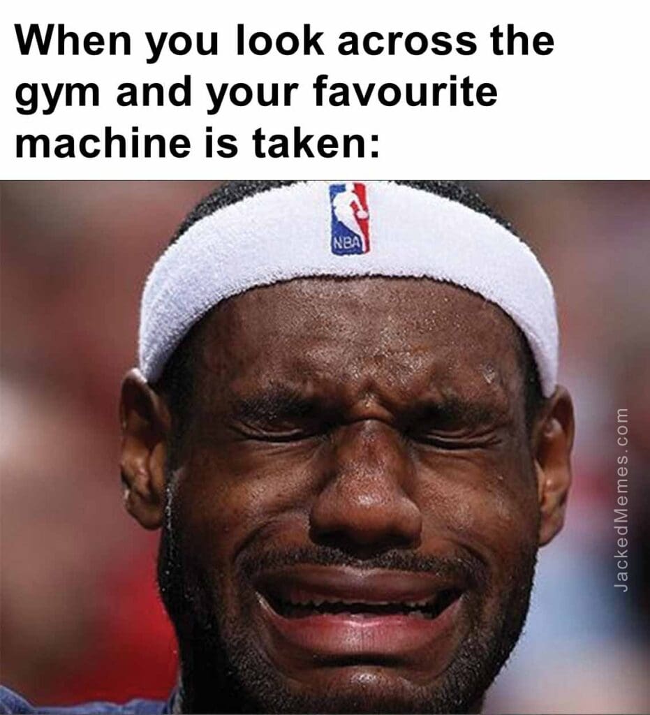 When you look across the gym and your favourite machine is taken