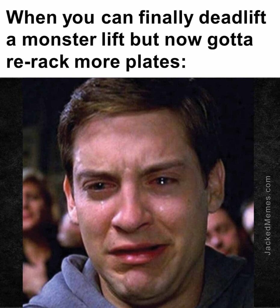 When you can finally deadlift a monster lift but now gotta rerack more plates