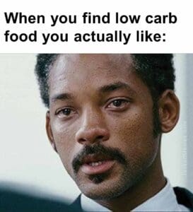 When you find low carb food you actually like