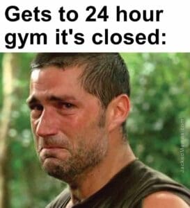 Gets to 24 hour gym it's closed