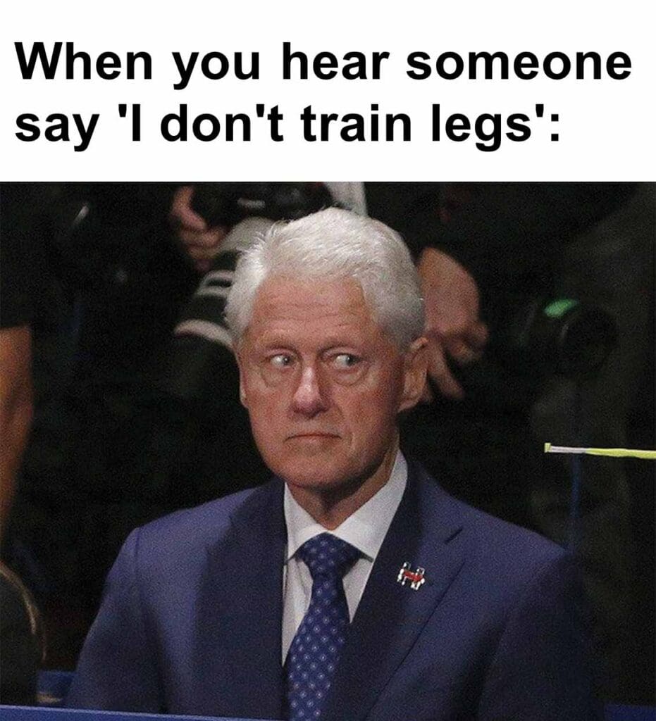 When you hear someone say 'i don't train legs'