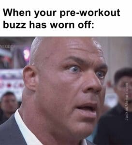 When your preworkout buzz has worn off